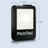 PitchThis! Device measurements: 1.86" wide x 2.3" tall by .5" thick